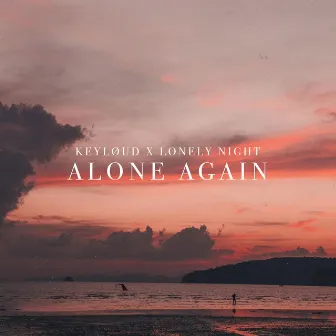 Alone Again (Remixes) by keyløud