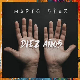 Diez Años by Mario Diaz