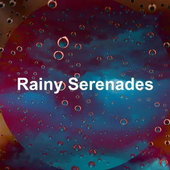 Rainy Serenades by Falling Rain Sounds