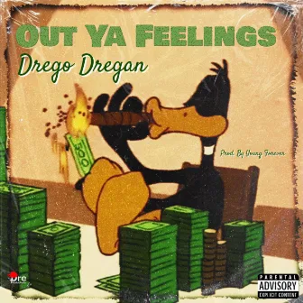 Out Ya Feelings by Drego Dregan