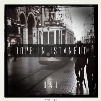 Dope in Istanbul by DAT