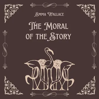 The Moral of the Story by Emma Wallace