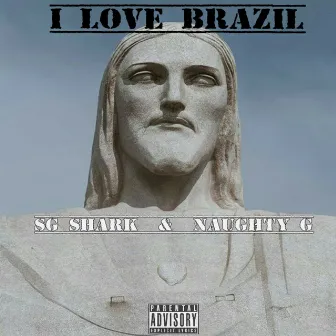 I Love Brazil by Naughty G