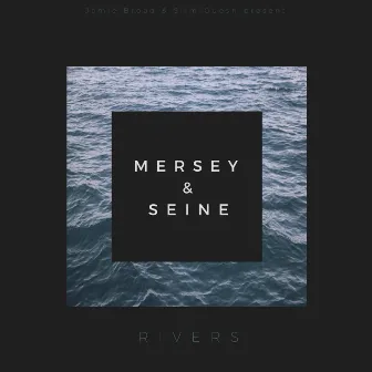 Rivers: Mersey and Seine by Jamie Broad