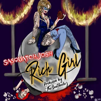 Rich Girl by Sasquatch Josh