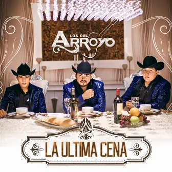 La Última Cena by Los Del Arroyo