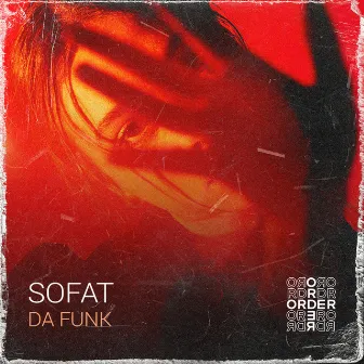 Da Funk by SOFAT