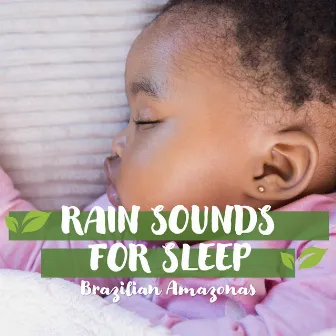 Rain Sounds for Sleep: Brazilian Amazonas by Rain Sounds Binaural Project