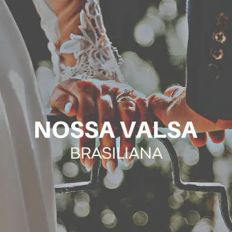 Nossa Valsa by Brasiliana