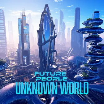 Unknown World (Radio Edit) by Future People