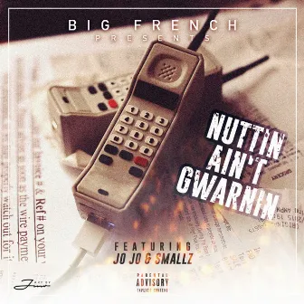 Nuttin Ain't Gwarnin by Big French