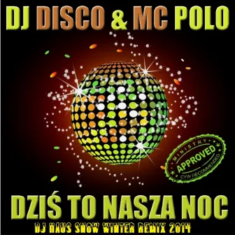 Dziś ta nasza noc (Haus Remix) by DJ Disco