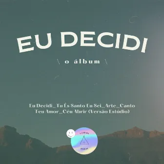 Eu Decidi: O Álbum by A Cabana Sounds