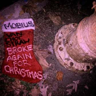 Broke Again for Christmas by Mobius VanChocStraw