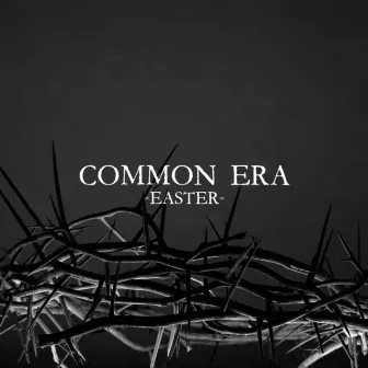 COMMON ERA -EASTER- by NAZARE