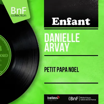 Petit Papa Noël (feat. Pierre Arvay et son orchestre) [Mono Version] by Danielle Arvay