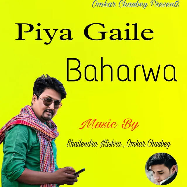 Piya Gaile Baharwa - Bhojpuri