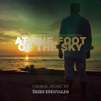 At the Foot of the Sky, Vol. 1 by Ēriks Ešenvalds