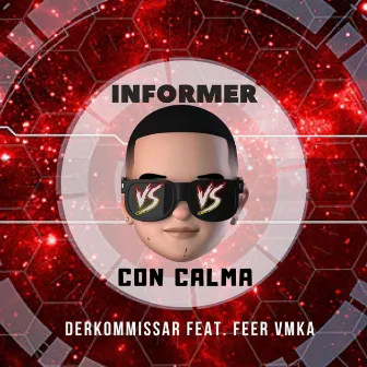 Informer Con Calma by Derkommissar