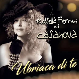 Ubriaca di te by Rossella Ferrari E I Casanova