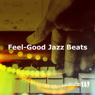 Feel-Good Jazz Beats by Coffee Lounge Instrumental Jazz