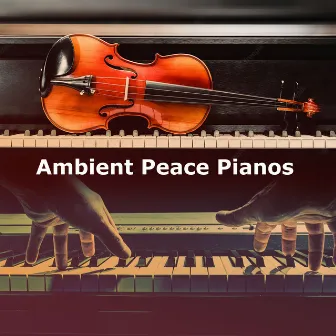 Ambient Peace Pianos by Classical Mirror