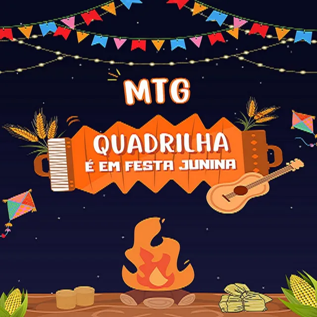 MTG - QUADRILHA É EM FESTA JUNINA