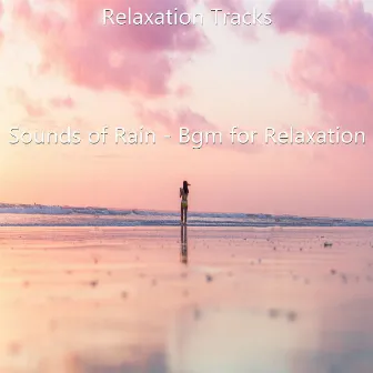 Sounds of Rain - Bgm for Relaxation by 