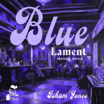 Blue Lament (Slowed Down) by Isham Jones