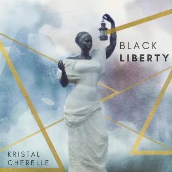 Black Liberty by Kristal Cherelle