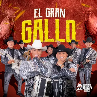 El Gran Gallo by Hermanos Ariza Show