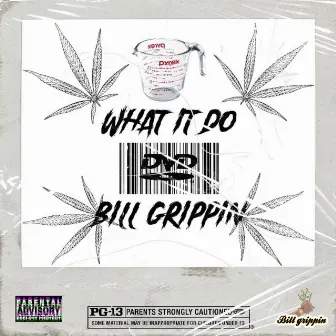 What It Do by Bill Grippin'