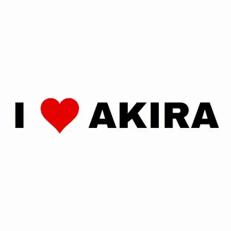 I <3 AKIRA by Kaalii, The Kidd