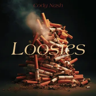 Loosies by Cody Nash