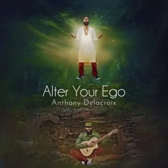 Alter Your Ego by Anthony Delacroix