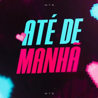 MTG Até De Manhã by DJ Lucas Bemix