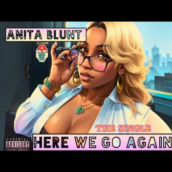 Here We Go Again by Anita Blunt