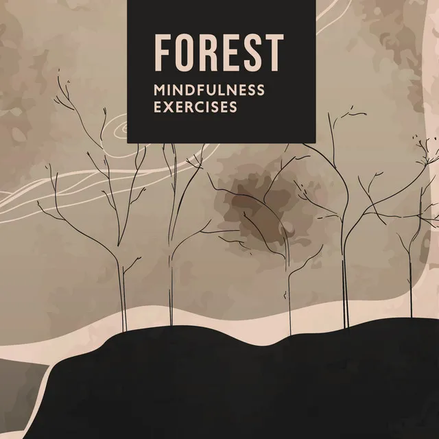 Forest Mindfulness Exercises: Music for Relaxing Meditation Close to Nature