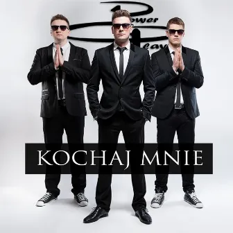 Kochaj Mnie (Radio Edit) by Power Play