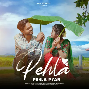 Pehla Pehla Pyar by Barkha Baraik