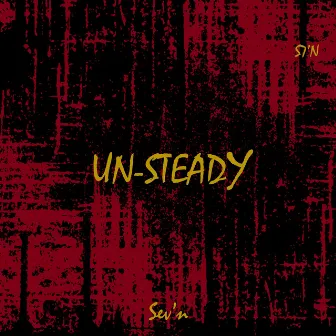 Unsteady by Sev'n