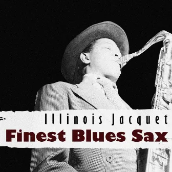 Finest Blues Sax by Illinois Jacquet & His Orchestra