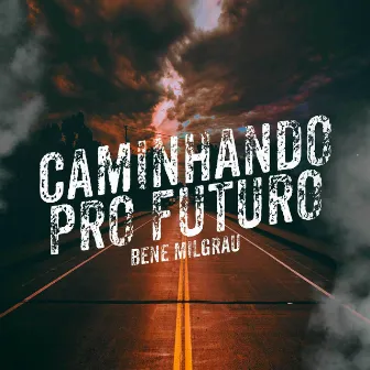 Caminhando pro Futuro by Bene MilGrau