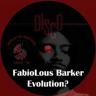 Evolution by Fabiolous Barker