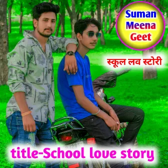 School Love Story by Chhuttan Lal Chudiyawas