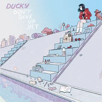 Don't Give up Yet by Ducky