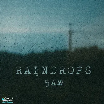 Raindrops by 5AM