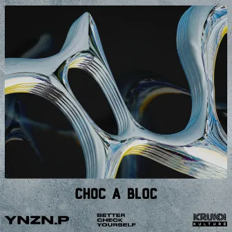 Choc a Bloc by YNZN