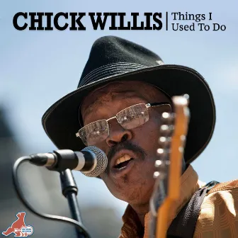 Things I Used to Do by Chick Willis