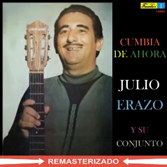 Cumbia de Ahora by Julio Erazo y Su Conjunto